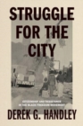 Struggle for the City : Citizenship and Resistance in the Black Freedom Movement - Book