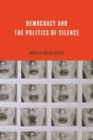 Democracy and the Politics of Silence - Book