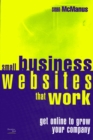 Small Business Websites that Work : Get online to grow your company - Book