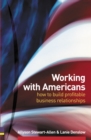 Working with Americans : How to build profitable business relationships - Book