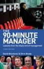 The 90-Minute Manager : Lessons from the Sharp End of Management - Book