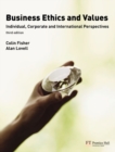 Business Ethics and Values : Individual, Corporate and International Perspectives - Book