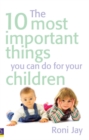10 Most Important Things You Can Do For Your Children, The - Book