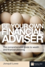 Be Your Own Financial Adviser : The comprehensive guide to wealth and financial planning - Book