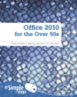 Office 2010 for the Over 50s In Simple Steps - Book