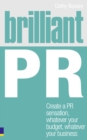 Brilliant PR : Create a PR sensation, whatever your budget, whatever your business - Book