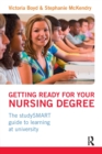 Getting Ready for your Nursing Degree : the studySMART guide to learning at university - Book