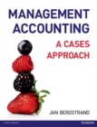 Mangement Accounting: A Cases Approach eBook PDF - Jan Bergstrand