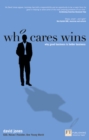Who Cares Wins : Why good business is better business - Book