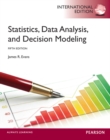 Statistics, Data Analysis, and Decision Modeling : International Edition - Book