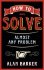 How to Solve Almost Any Problem - Book