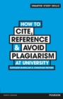 How to Cite, Reference & Avoid Plagiarism at University epub - eBook