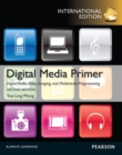 Digital Media Primer : International Edition - Book