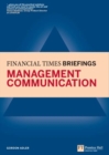 Management Communication: Financial Times Briefing ePub eBook - eBook