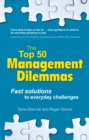 Top 50 Management Dilemmas, The : Fast solutions to everyday challenges - Book