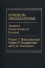 Stress in Organizations : Toward a Phase Model of Burnout - Book