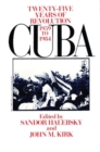 Cuba : Twenty-Five Years of Revolution, 1959-1984 - Book