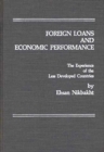 Foreign Loans and Economic Performance : The Experience of the Less Developed Countries - Book
