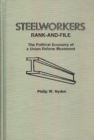 Steelworkers Rank-and-File : The Political Economy of a Union Reform Movement - Book