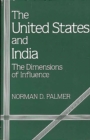 The United States and India : The Dimensions of Influence - Book