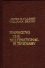 Managing the Multinational Subsidiary. - Book