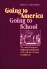 Going to America, Going to School : The Jewish Immigrant Public School Encounter in Turn-of-the-Century New York City - Book