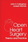 Open Heart Surgery : Theory and Practice - Book