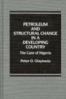 Petroleum and Structural Change in a Developing Country : The Case of Nigeria - Book