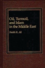 Oil, Turmoil, and Islam in the Middle East - Book