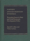 Nurturing Advanced Technology Enterprises : Emerging Issues in State and Local Economic Development Policy - Book