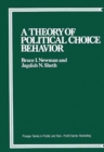 A Theory of Political Choice Behavior - Book