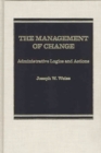 The Management of Change : Administrative Logistics and Actions - Book
