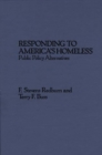 Responding to America's Homeless : Public Policy Alternatives - Book