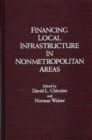 Financing Local Infrastructure in Nonmetropolitan Areas - Book
