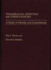 Transracial Adoptees and Their Families : A Study of Identity and Commitment - Book