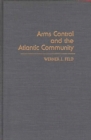 Arms Control and the Atlantic Community - Book