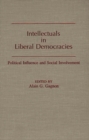 Intellectuals in Liberal Democracies : Political Influence and Social Involvement - Book