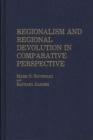 Regionalism and Regional Devolution in Comparative Perspective. - Book