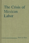 The Crisis of Mexican Labor - Book
