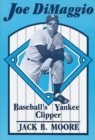 Joe DiMaggio : Baseball's Yankee Clipper - Book