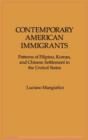Contemporary American Immigrants : Patterns of Filipino, Korean, and Chinese Settlement in The United States - Book