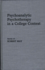 Psychoanalytic Psychotherapy in a College Context - Book