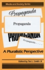 Propaganda : A Pluralistic Perspective - Book