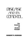 Disease and Its Control : The Shaping of Modern Thought - Book