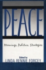 Peace : Meanings, Politics, Strategies - Book
