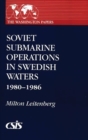 Soviet Submarine Operations in Swedish Waters : 1980-1986 - Book