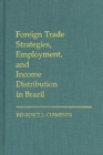 Foreign Trade Strategies, Employment, and Income Distribution in Brazil - Book