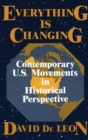 Everything is Changing : Contemporary U.S. Movements in Historical Perspective - Book
