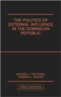 The Politics of External Influence in the Dominican Republic - Book