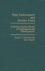 High Performance and Human Costs : A Public-Sector Model of Organizational Development - Book